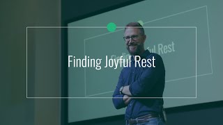 Finding Joyful Rest Part 1 | Psalms 23:1-4