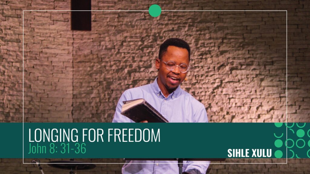Longing For Freedom | Stand Alone Sermon | John 8:31-36