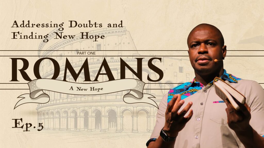 Romans | Addressing Doubts and Finding New Hope | Rom 3:1-8 | Ep. 5