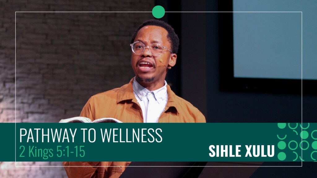 Pathway to Wellness | Stand Alone Sermon | 2 Kings 5:1-15