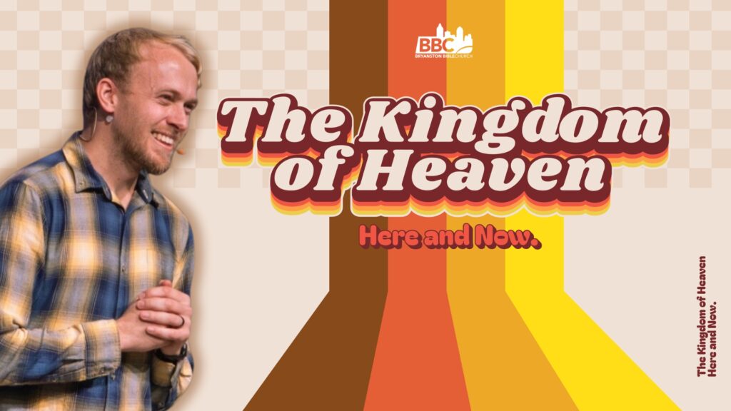 The Kingdom of Heaven – Here and Now | Matthew 5:3-12