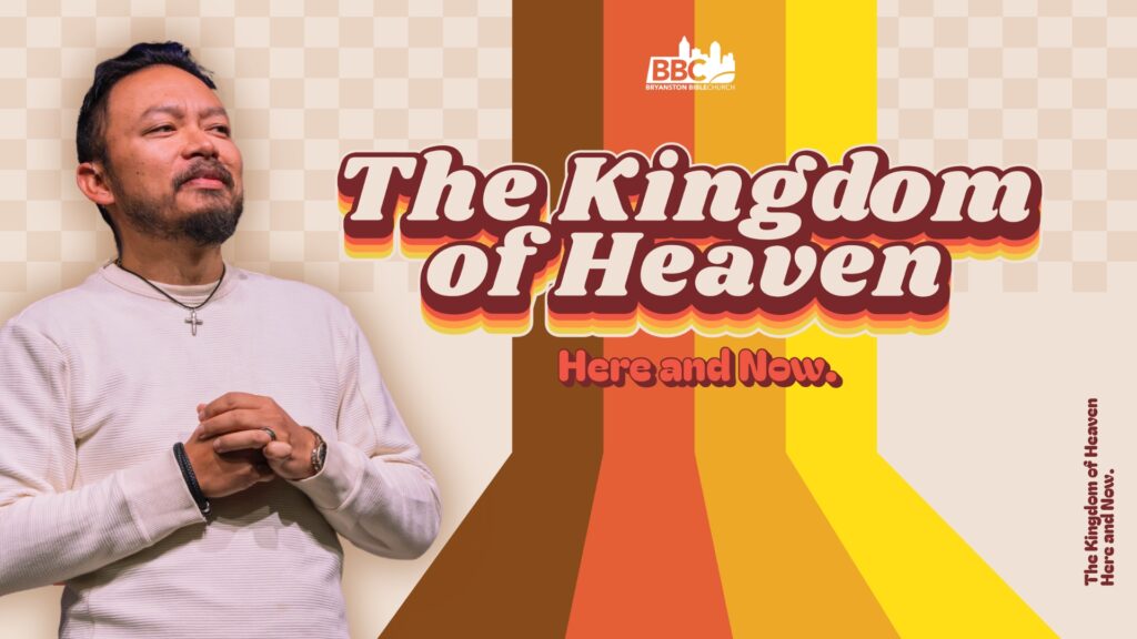 The Kingdom of Heaven – Here and Now | Matthew 6:9-13