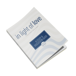 In Light of Love Study & Discussion Guide
